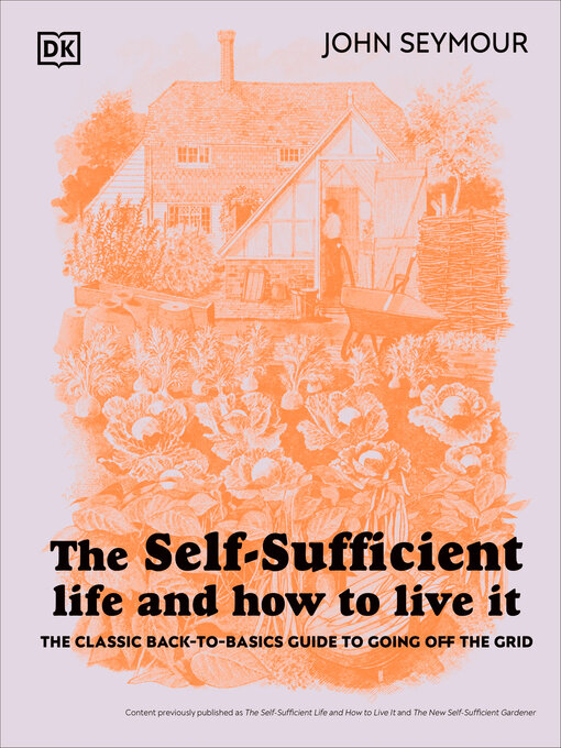 Title details for The Self-Sufficient Life and How to Live It by John Seymour - Available